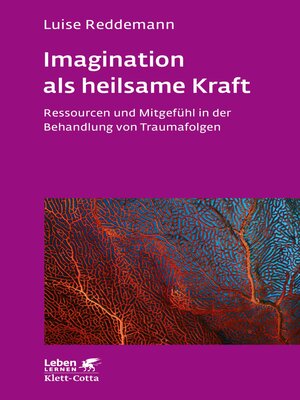 cover image of Imagination als heilsame Kraft (Imagination als heilsame Kraft. Zur Behandlung von Traumafolgen mit ressourcenorientierten Verfahren)